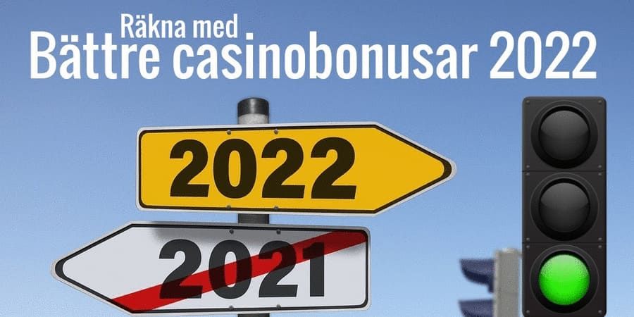Räkna med att få bättre casino bonus 2022