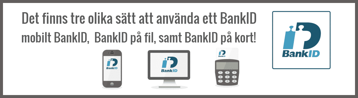 Det finns tre olika sätt att använda ett BankID, mobilt BankID, BankID på fil, samt BankID på kort!