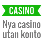 Nya casino utan konto och registrering